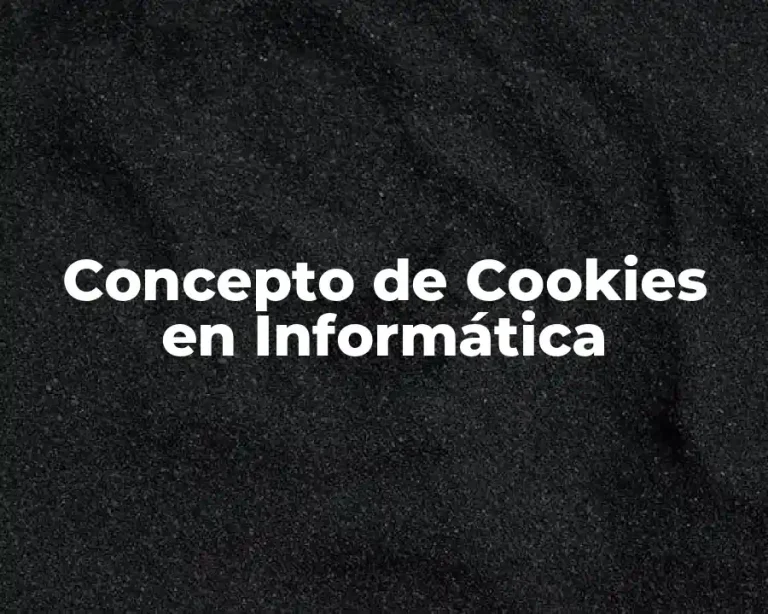 Concepto de Cookies en Informática