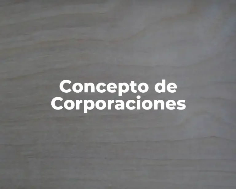 Concepto de Corporaciones