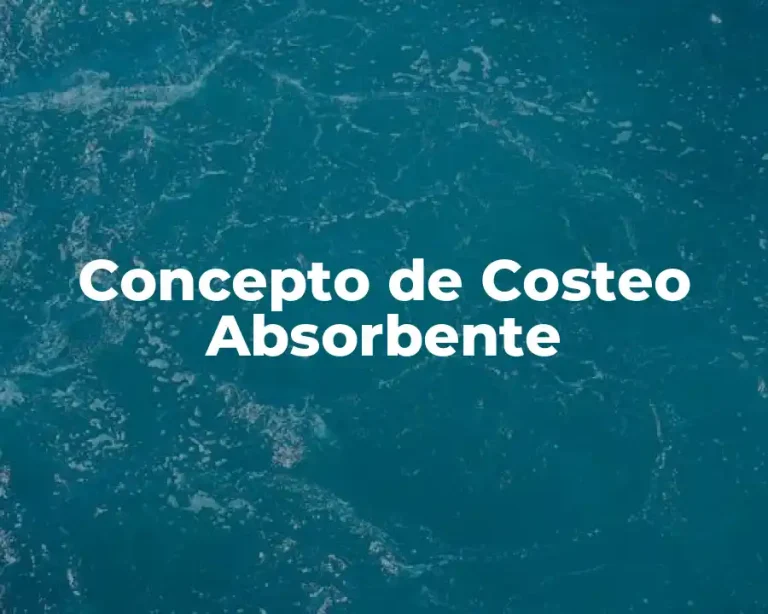 Concepto de Costeo Absorbente