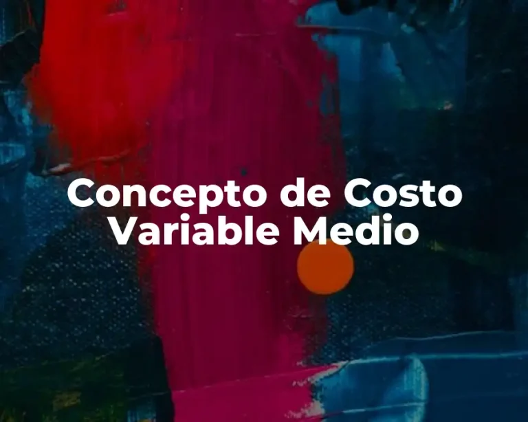 Concepto de Costo Variable Medio