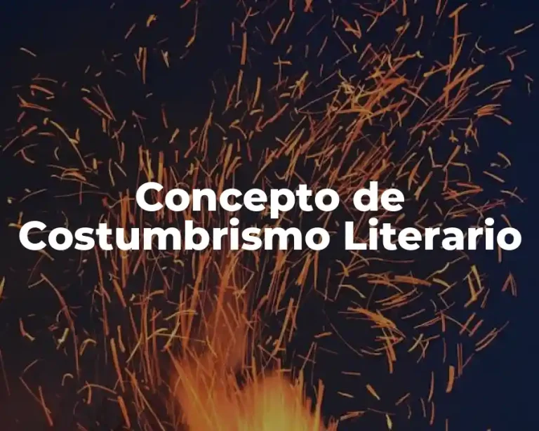 Concepto de Costumbrismo Literario