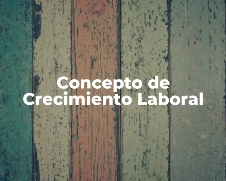 Concepto de Crecimiento Laboral