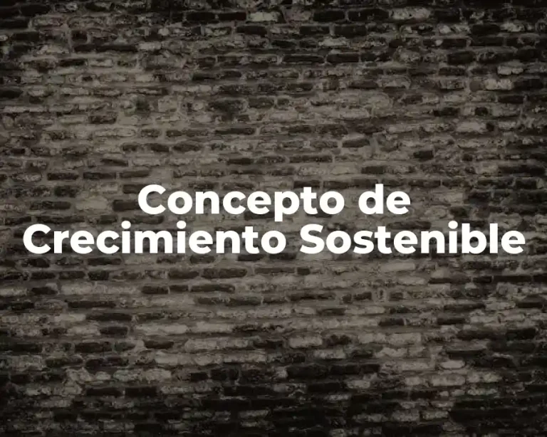 Concepto de Crecimiento Sostenible