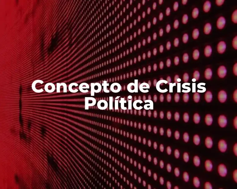 Concepto de Crisis Política
