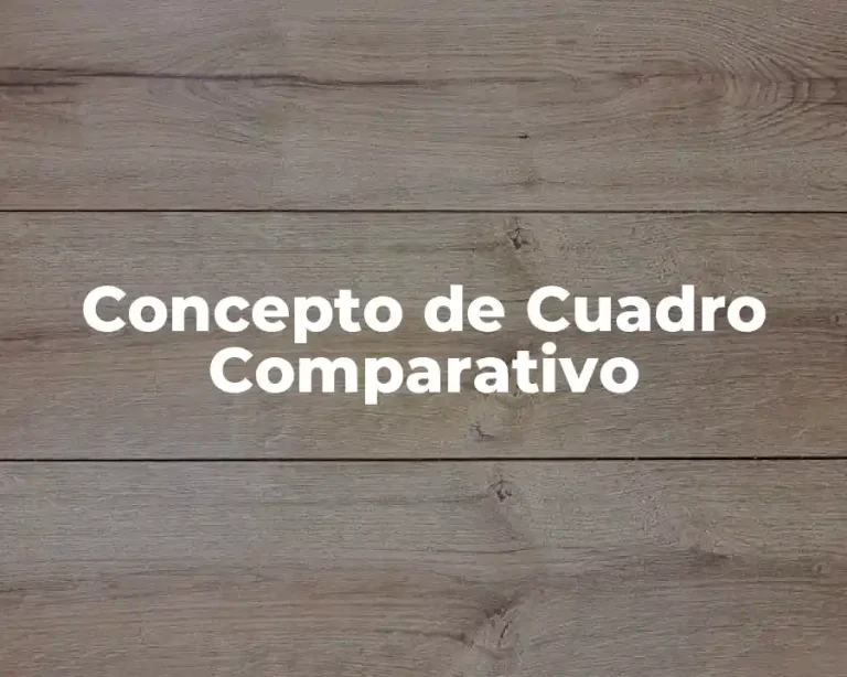 Concepto de Cuadro Comparativo