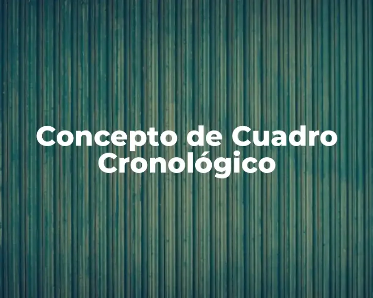 Concepto de Cuadro Cronológico