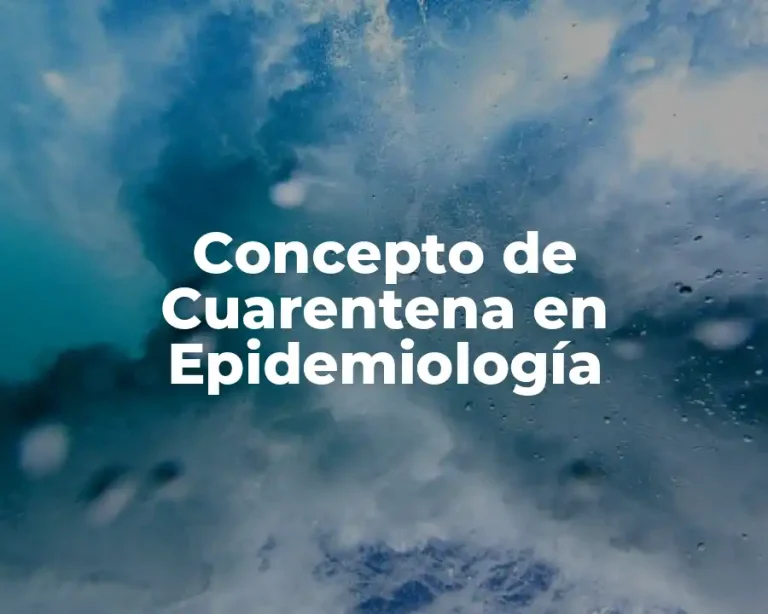 Concepto de Cuarentena en Epidemiología