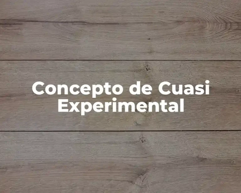Concepto de Cuasi Experimental