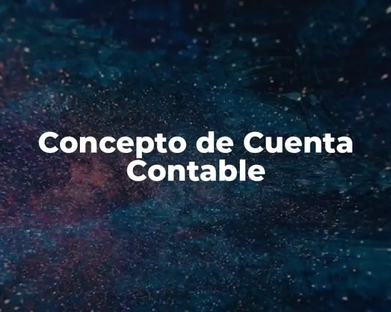 Concepto de Cuenta Contable