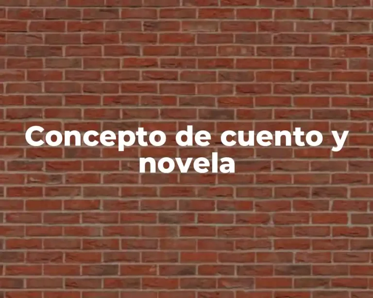 Concepto de cuento y novela
