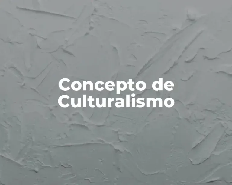 Concepto de Culturalismo