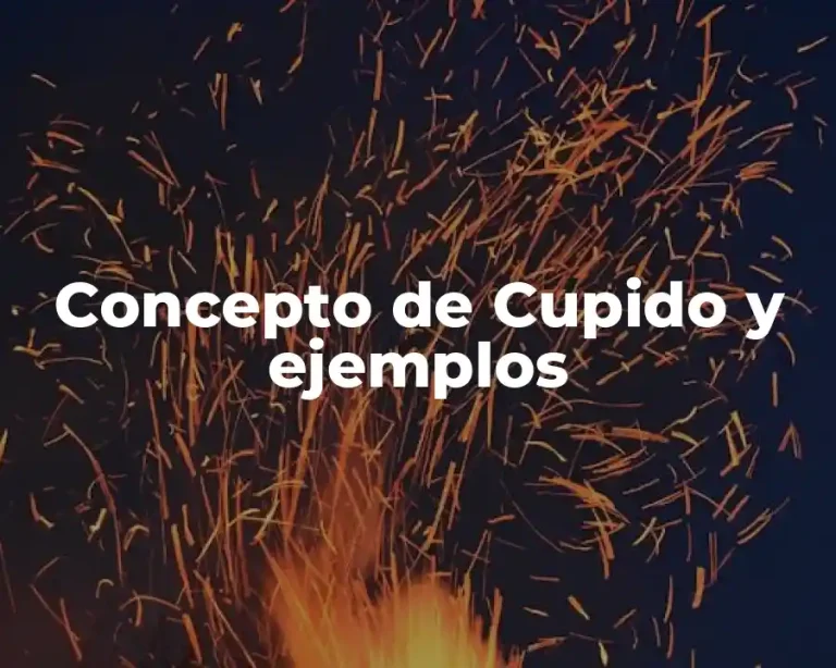 Concepto de Cupido y ejemplos