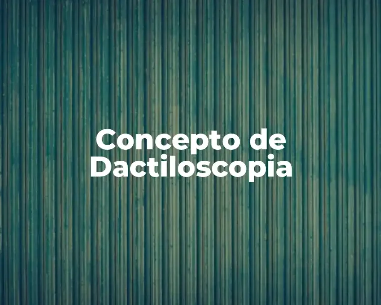 Concepto de Dactiloscopia