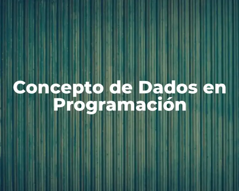 Concepto de Dados en Programación