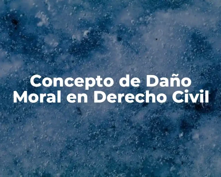 Concepto de Daño Moral en Derecho Civil