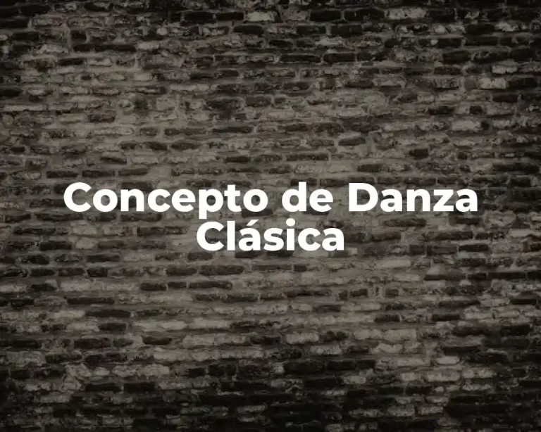 Concepto de Danza Clásica