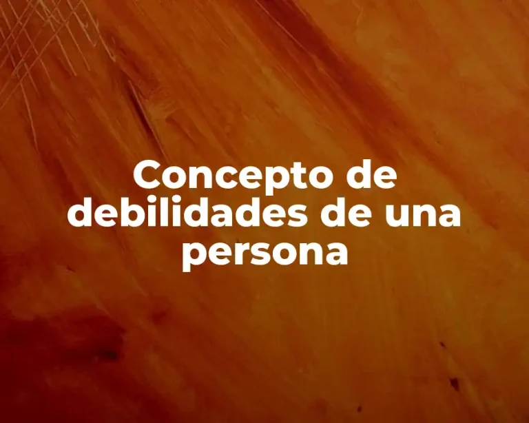 Concepto de debilidades de una persona