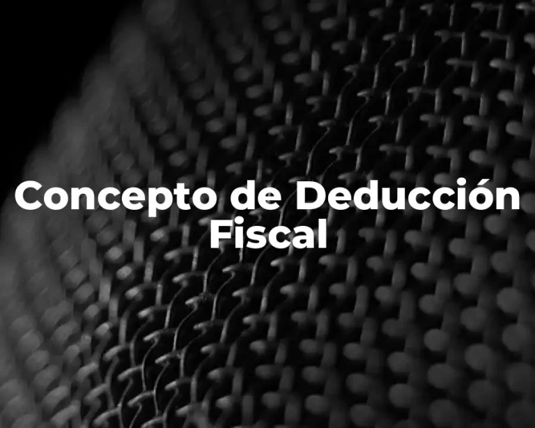 Concepto de Deducción Fiscal