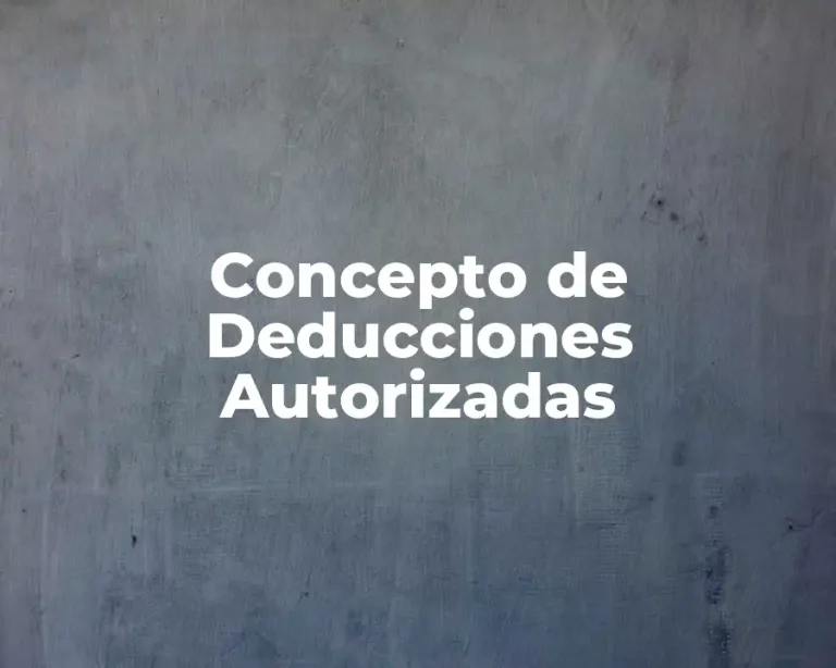 Concepto de Deducciones Autorizadas