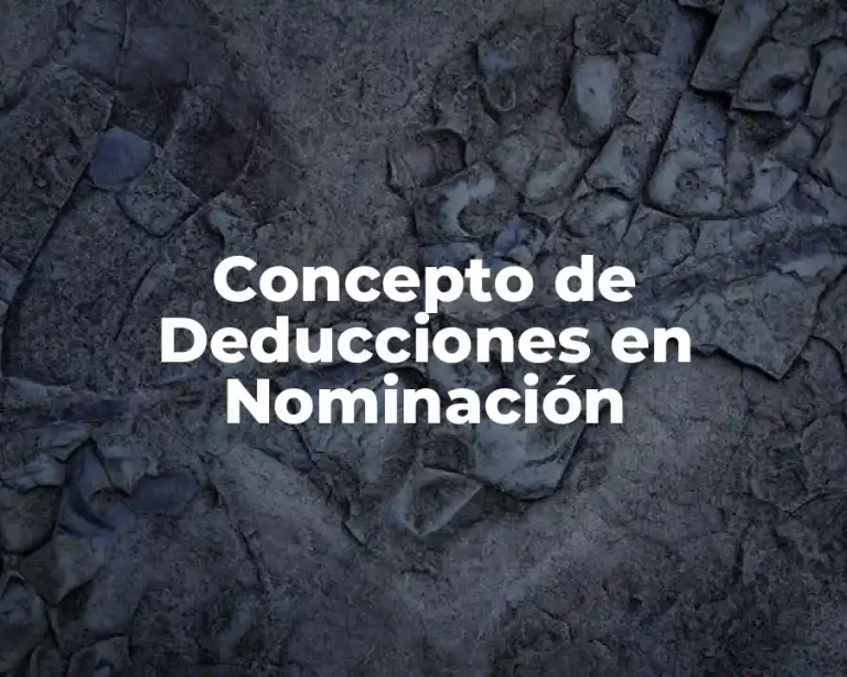 Concepto de Deducciones en Nominación
