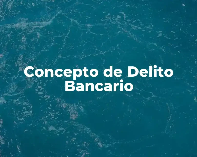 Concepto de Delito Bancario