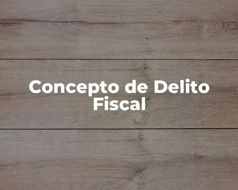 Concepto de Delito Fiscal