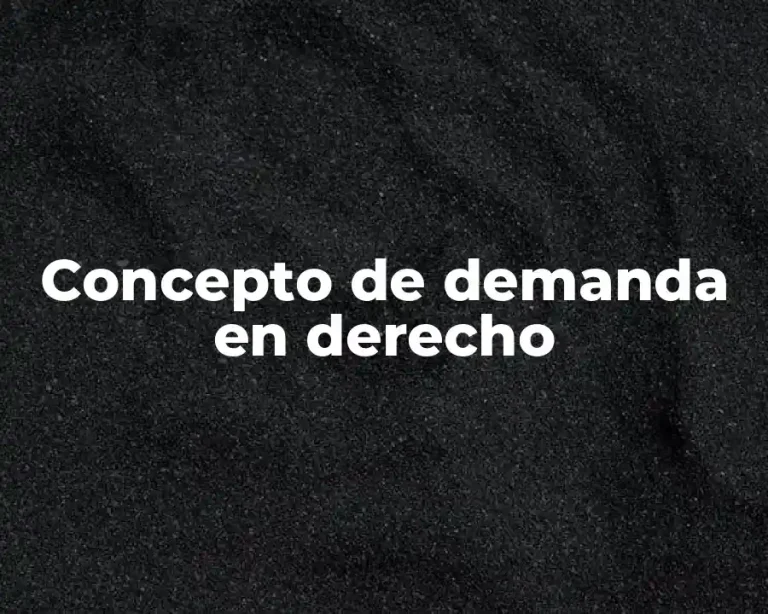 Concepto de demanda en derecho