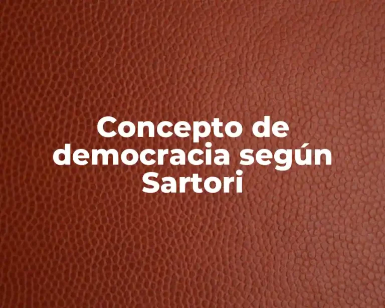 Concepto de democracia según Sartori