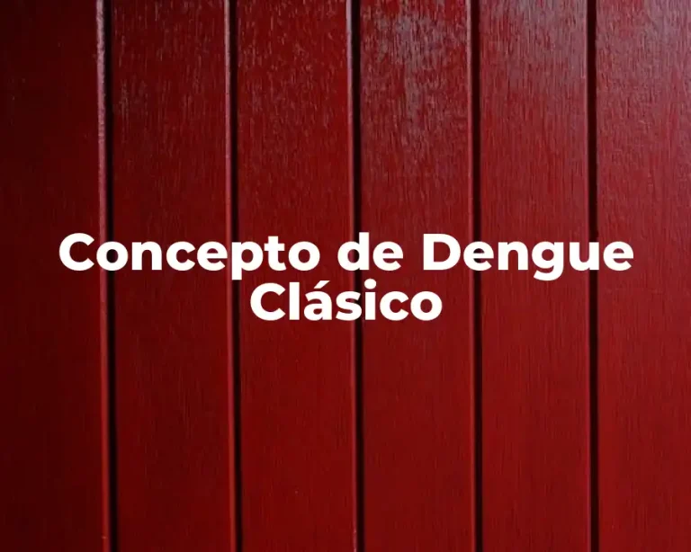 Concepto de Dengue Clásico