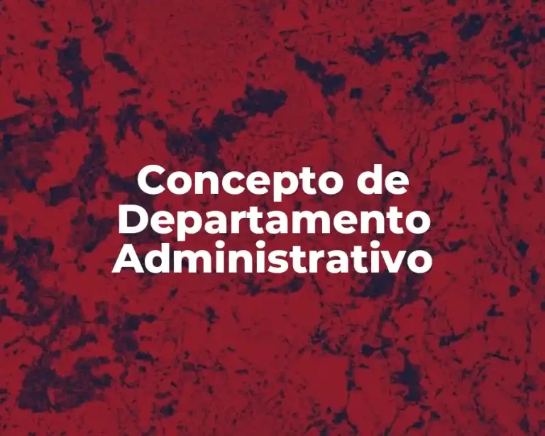Concepto de Departamento Administrativo