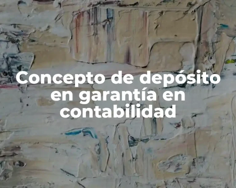 Concepto de depósito en garantía en contabilidad