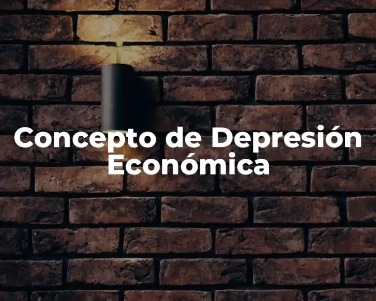 Concepto de Depresión Económica
