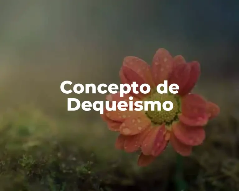Concepto de Dequeismo