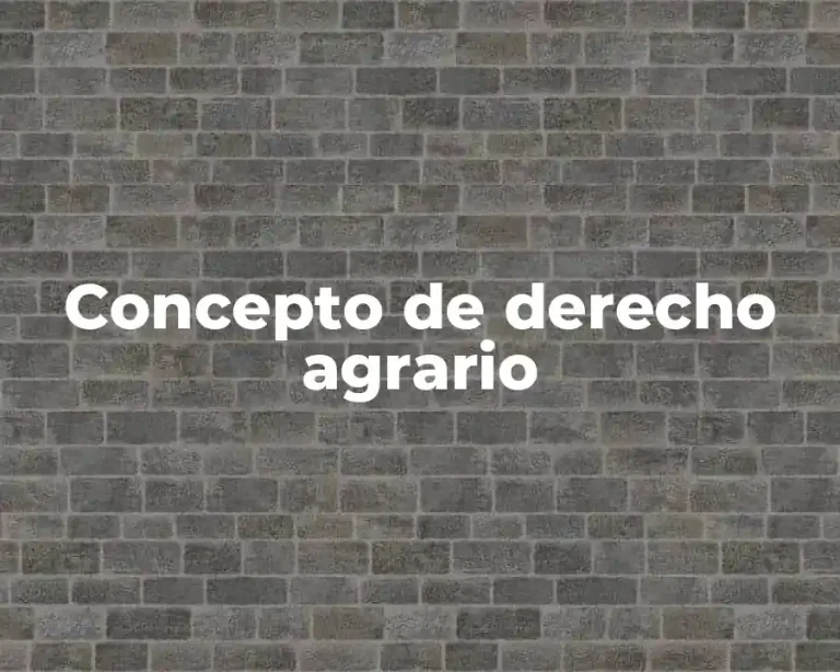 Concepto de derecho agrario