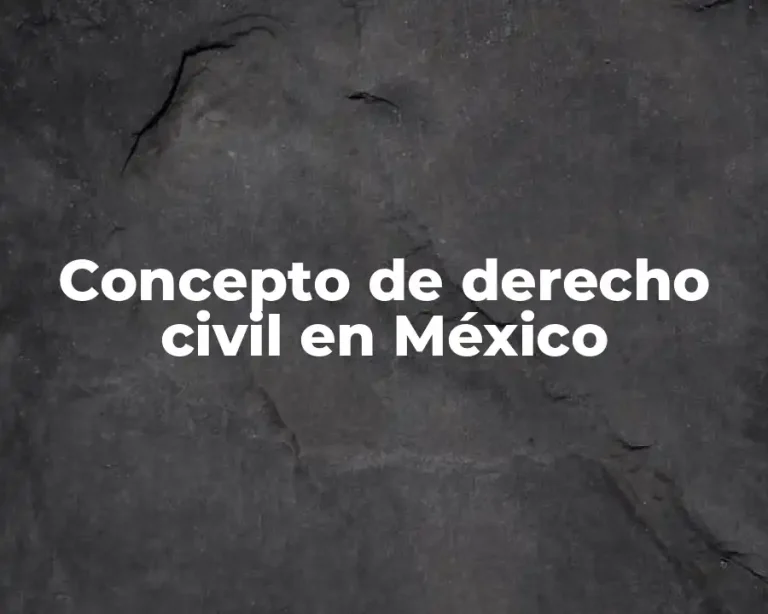Concepto de derecho civil en México