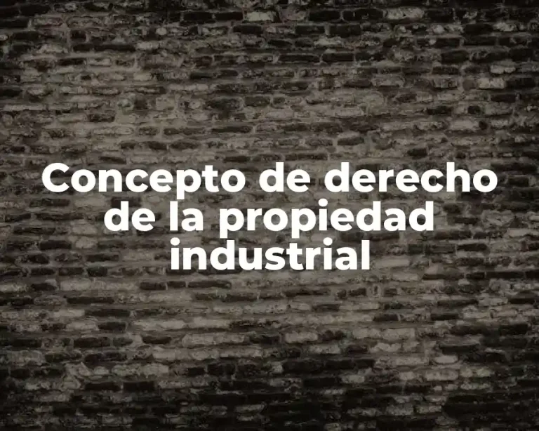 Concepto de derecho de la propiedad industrial