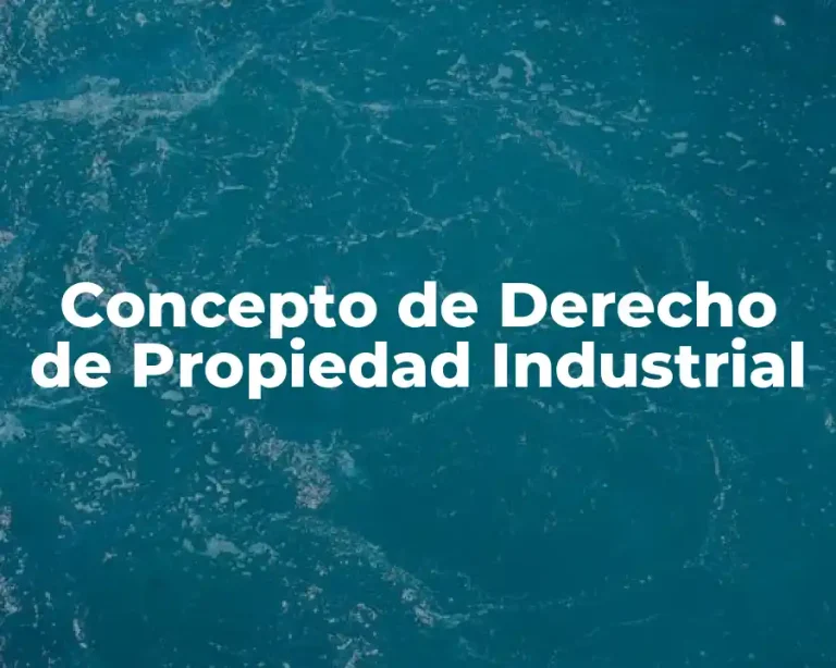 Concepto de Derecho de Propiedad Industrial