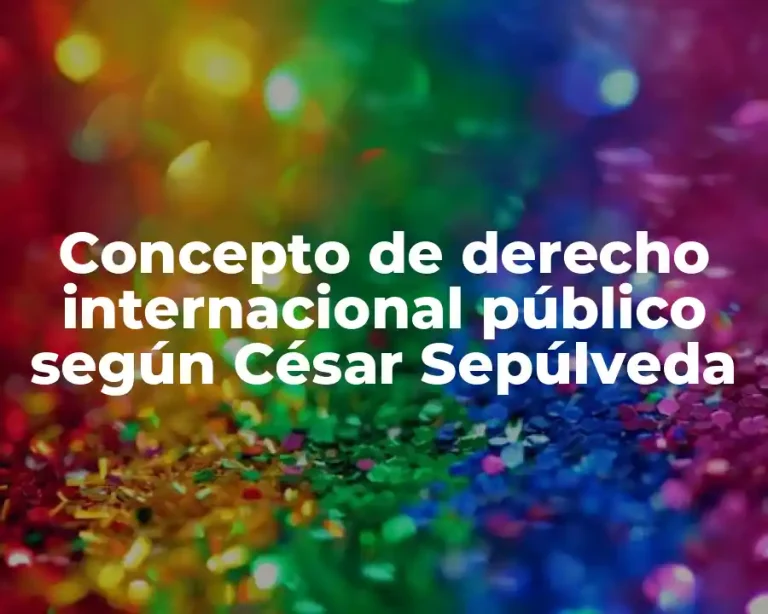 Concepto de derecho internacional público según César Sepúlveda