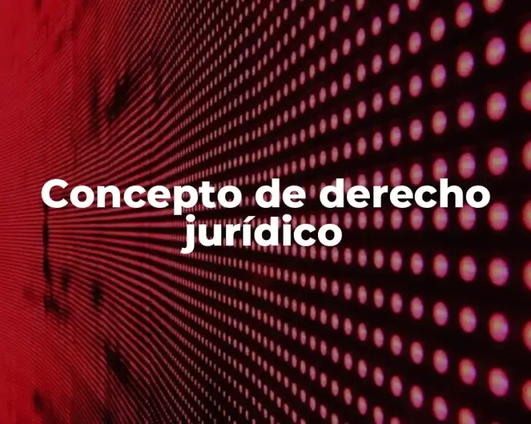Concepto de derecho jurídico
