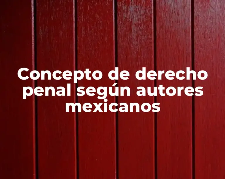 Concepto de derecho penal según autores mexicanos