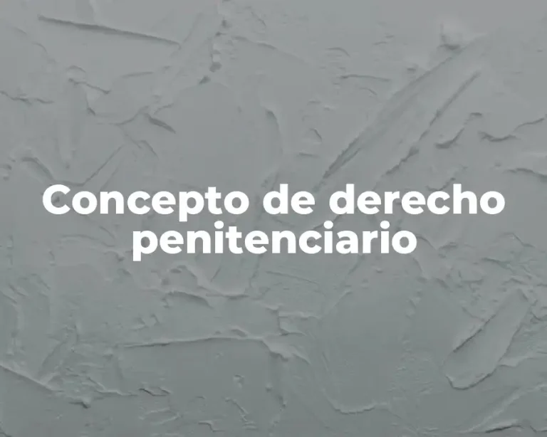 Concepto de derecho penitenciario