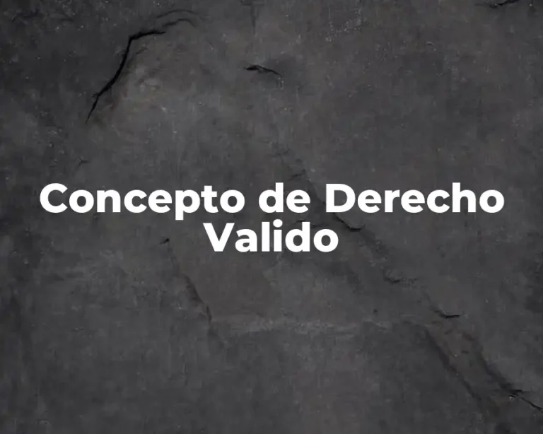 Concepto de Derecho Valido