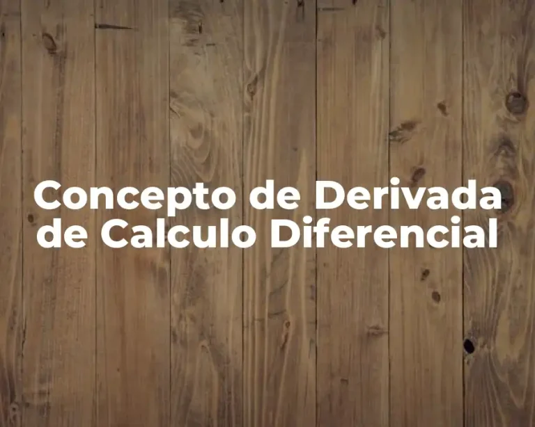 Concepto de Derivada de Calculo Diferencial