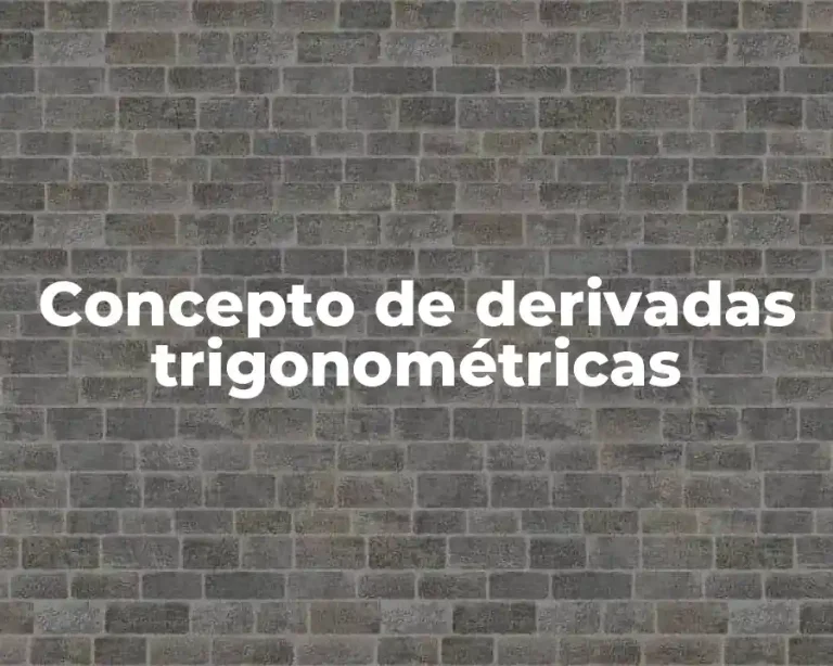 Concepto de derivadas trigonométricas