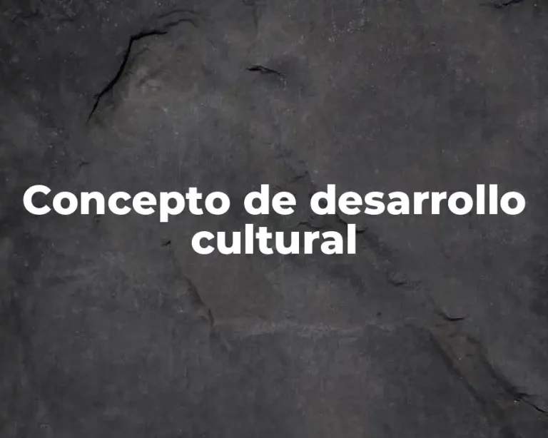 Concepto de desarrollo cultural