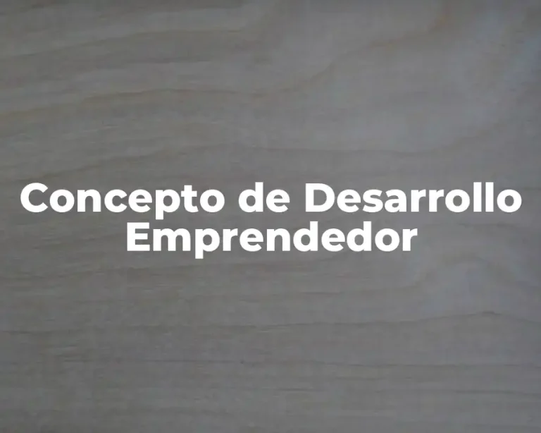 Concepto de Desarrollo Emprendedor