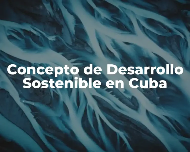 Concepto de Desarrollo Sostenible en Cuba