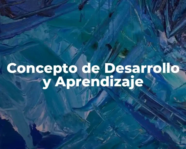 Concepto de Desarrollo y Aprendizaje