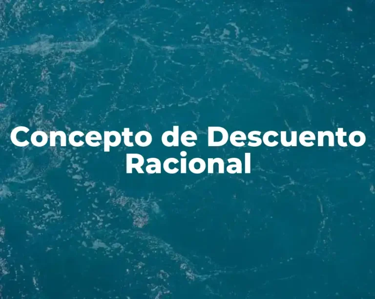 Concepto de Descuento Racional