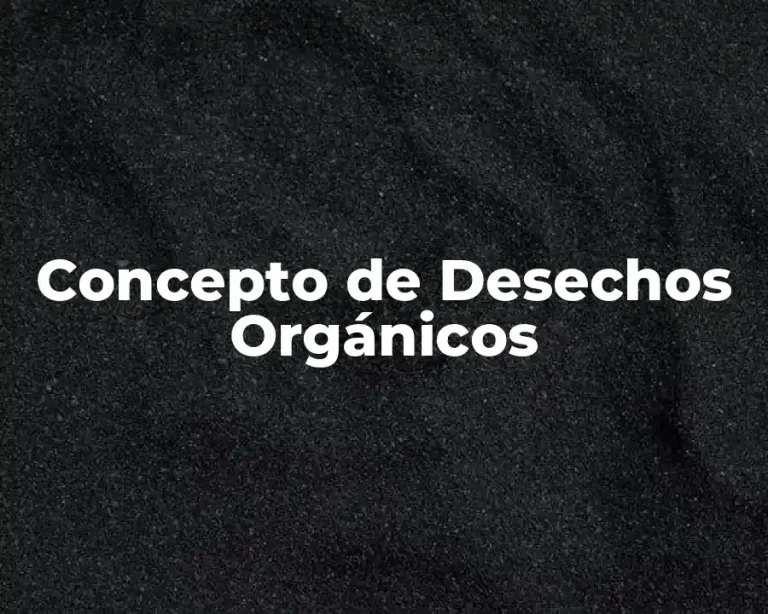 Concepto de Desechos Orgánicos